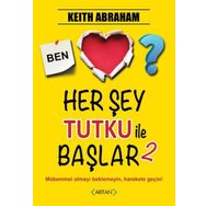 Herşey Tutku İle Başlar - 2 - Keith Abraham