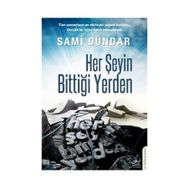 Herşeyin Bittiği Yerden - Sami Dündar