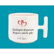 Hesaplısı Burada Gülüşün Diyorum Bayram Sabahı Gibi T Kulplu Baskılı Beyaz Kupa Bardak