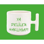 Hesaplısı Burada Ya Deliler Haklıysa T Kulplu Baskılı Kupa Bardak