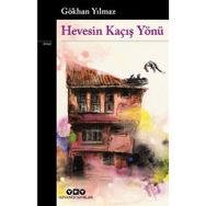 Hevesin Kaçış Yönü-Gökhan Yılmaz