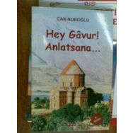Hey Gavur Anlatsana - Can Nuroğlu