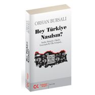 HEY TÜRKIYE NASILSIN? SAYILAR, RAKAMLAR, OLGULAR, YORUMLARLA BIR ÜLKE FOTOĞRAFI - ORHAN BURSALI