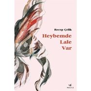 Heybemde Lale Var - Recep Çelik