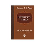 Hezekiel’in Mesajı - Christopher J. H. Wright