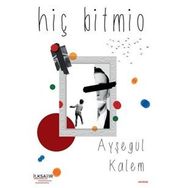 Hiç Bitmio - Ayşegül Kalem