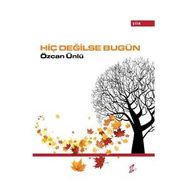 Hiç Değilse Bugün - Özcan Ünlü