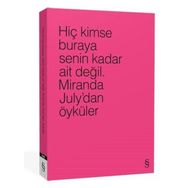 Hiç Kimse Buraya Senin Kadar Ait Değil. 4 Farklı Renk ile - Miranda July