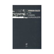 HİÇ ZAMAN SÜRGÜNLERİ - ERMAN BAZO