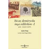 Hicaz Demiryolu İnşa Edilirken 1 - Auler Paşa