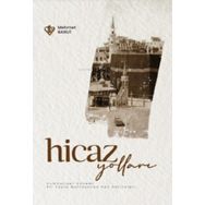 Hicaz Yolları - Cumhuriyet Dönemi Bir Taşra Müftüsünün Hac Hatıraları - Diyanet Vakfı Yayınları