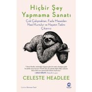 Hiçbir Şey Yapmama Sanatı - Celeste Headlee - Nova Yayınevi