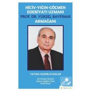 Hiciv - Yığın - Göçmen Edebiyatı Uzmanı Prof. Dr. Yüksel Baypınar Armağanı / Ali Osman Öztürk