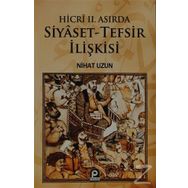 Hicri 2. Asırda Siyaset-Tefsir İlişkisi - Nihat Uzun