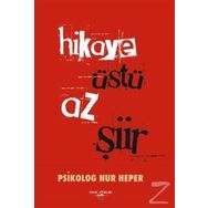 Hikaye Üstü Az Şiir - Nur Heper