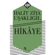 Hikayele - Halit Ziya Uşaklıgil