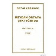 HIKAYELER 1 MEYDAN ORTAYA ÇIKTIĞINDA - SEZAI KARAKOÇ