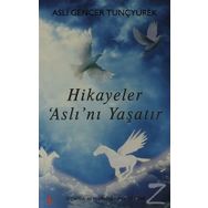 Hikayeler Aslı'nı Yaşatır - Aslı Gencer Tunçyürek