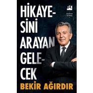 Hikayesini Arayan Gelecek - Bekir Ağırdır