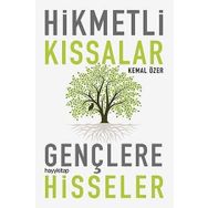 Hikmetli Kıssalar Gençlere Hisseler - Kemal Özer