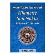 HIKMETTE SON NOKTA - MUHYIDDIN İBN ARABI