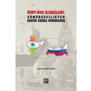 Hint-Rus İlişkileri: Sömürgecilikten Soğuk Savaş Sonrasına - Büşra Yengeç Ersin