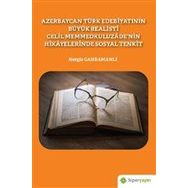 Hiperlink Yayınları Azerbaycan Türk Edebiyatının Büyük Realisti Celil Memmedkuluzade’nin Hikayelerinde Sosyal Tenkit