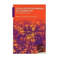 Hiperlink Yayınları Dijital Kültür Ortamında Bilgi Hizmetleri ve Kütüphaneciler