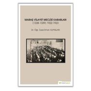 Hiperlink Yayınları Maraş Vilayet Meclisi Kararları (1338-1339)-(1922-1923)