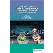 Hiperlink Yayınları Pandemi Sonrası Yeni Dünya Düzeninde Teknoloji Yönetimi ve İnsani Dijitalizasyon