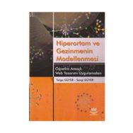 HIPERORTAM VE GEZINMENIN MODELLENMESI ÖĞRETİM AMAÇLI WEB TASARIMI UYGULAMALARI - TOLGA GÜYER;SEVGI GÜYER