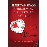 Hipertansiyon Korkulacak Bir Hastalık Değildir - Hüseyin Bozbaş