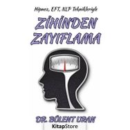 Hipnoz, EFT, NLP Teknikleriyle Zihinden Zayıflama - Bülent Uran
