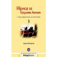 Hipnoz Ve Uygulama Alanları - Tahir Özakkaş
