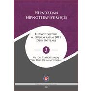 Hipnozdan Hipnoterapiye Geçiş - Tahir Özakkaş