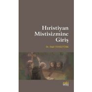 Hıristiyan Mistisizmine Giriş - Halil Temiztürk