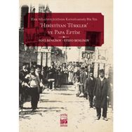 Hıristiyan Türkler ve Papa Eftim - Stefo Benlisoy Foti Benlisoy