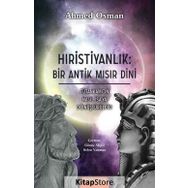 Hıristiyanlık - Bir Antik Mısır Dini - Ahmed Osman