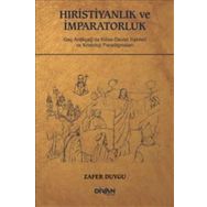 Hıristiyanlık ve İmparatorluk - Zafer Duygu