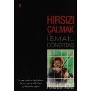 HIRSIZI ÇALMAK - İSMAİL DÖNERTAŞ