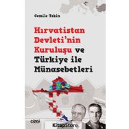 Hırvatistan Devleti'nin Kuruluşu ve Türkiye ile Münasebetleri - Cemile Teki
