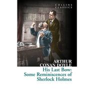 His Last Bow Some Reminiscences of Sherlock Holmes - s artur conan doyle