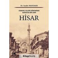 HISAR OSMANLI KLASIK DÖNEMİNDE BURSA'DA BIR SEMT - SAADET MAYDAER