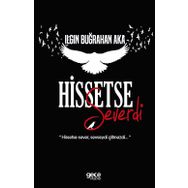 Hissetse Severdi - Ilgın Buğrahan Aka