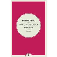 Hissettiğin Kadar Yalnızsın - Frida Kahlo