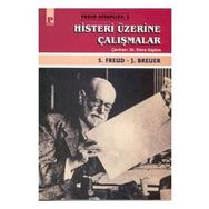HISTERI ÜZERİNE ÇALIŞMALAR - S. FREUD
