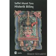 HISTERIK BİLİNÇ - SAFFET MURAT TURA