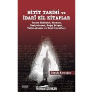 Hitit Tarihi Ve İdari Kil Kitaplar - Güngör Karauğuz