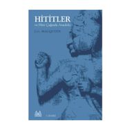 HITITLER VE HITIT ÇAĞINDA ANADOLU - J.G MACQUEEN