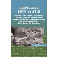 Hititlerde Büyü ve Ayin - Güngör Karauğuz